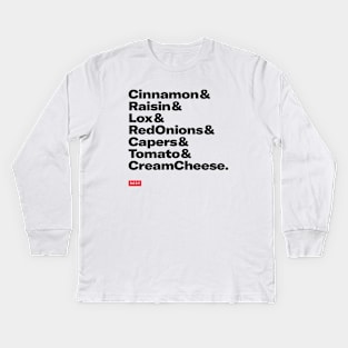 Cinnamon & Raisin & Lox & Red Onions & Capers & Tomato & Cream Cheese Kids Long Sleeve T-Shirt